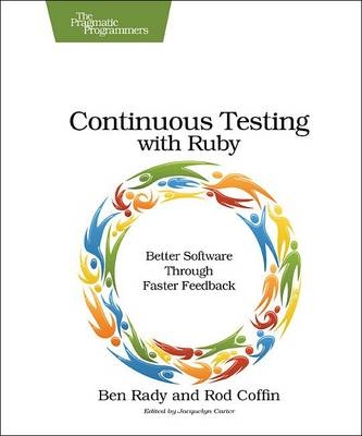 Continuous Testing - Ben Rady, Rod Coffin