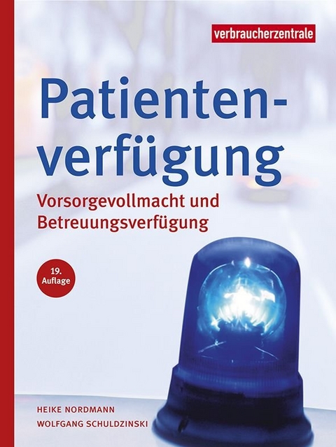 Patientenverfügung - Heike Nordmann, Wolfgang Schuldzinski