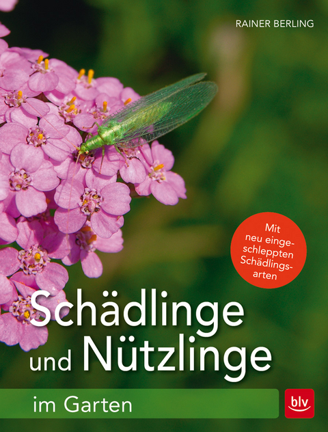 Schädlinge und Nützlinge im Garten - Rainer Berling