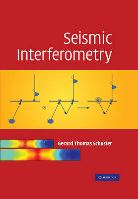 Seismic Interferometry - Gerard Thomas Schuster