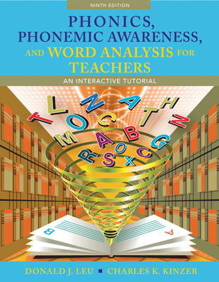 Phonics, Phonemic Awareness, and Word Analysis for Teachers - Donald J. Leu, Charles K. Kinzer, Robert M. Wilson, MaryAnne Hall