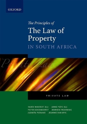 The Principles of the Law of Property in South Africa - Juanita Pienaar, Pieter Badenhorst, Jeannie Van Wyk