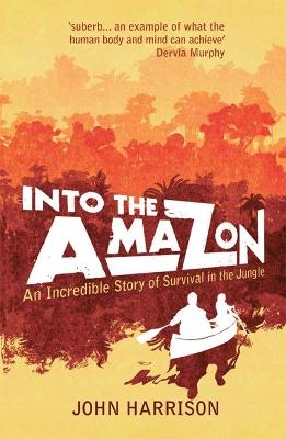 Into the Amazon - John Harrison