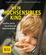 Mein hochsensibles Kind - Cordula Roemer, Dr. med. Suzann Kirschner-Brouns