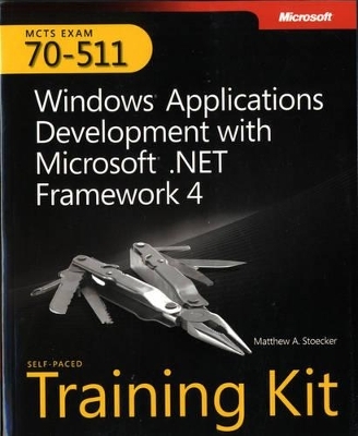 Windows® Applications Development with Microsoft® .NET Framework 4 - Matthew Stoecker