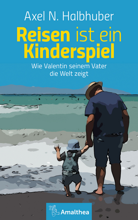 Reisen ist ein Kinderspiel - Axel N. Halbhuber