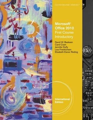 Microsoft® Office 2010 - Lisa Friedrichsen, Carol Cram, David Beskeen, Jennifer Duffy, Elizabeth Reding