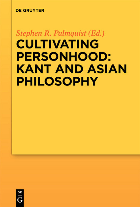 Cultivating Personhood: Kant and Asian Philosophy - 