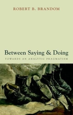 Between Saying and Doing - Robert B. Brandom