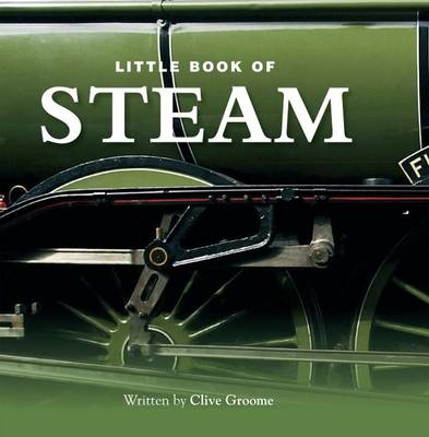 The Little Book of Steam - Clive Groome