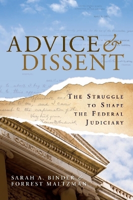 Advice and Dissent - Sarah A. Binder, Forrest Maltzman