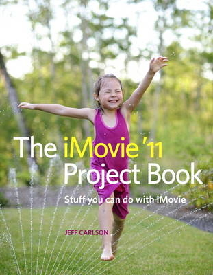 The iMovie '11 Project Book - Jeff Carlson