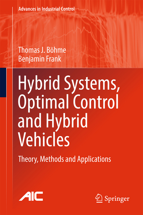 Hybrid Systems, Optimal Control and Hybrid Vehicles - Thomas J. Böhme, Benjamin Frank