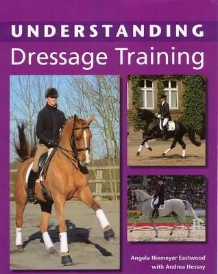 Understanding Dressage Training - Angela Niemeyer Eastwood