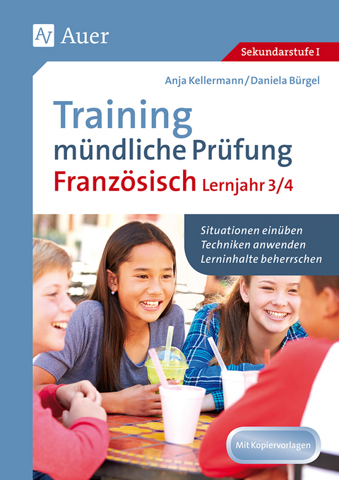 Training mündliche Prüfung Französisch Lj. 3-4 - Anja Kellermann, Daniela Bürgel