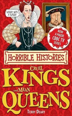 Cruel Kings and Mean Queens - Terry Deary