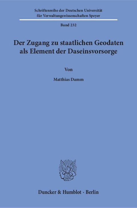 Der Zugang zu staatlichen Geodaten als Element der Daseinsvorsorge. - Matthias Damm