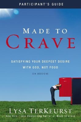 Made to Crave Bible Study Participant's Guide - Lysa TerKeurst