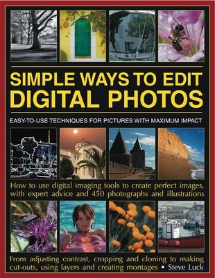 Simple Ways to Edit Your Digital Photos - Steve Luck