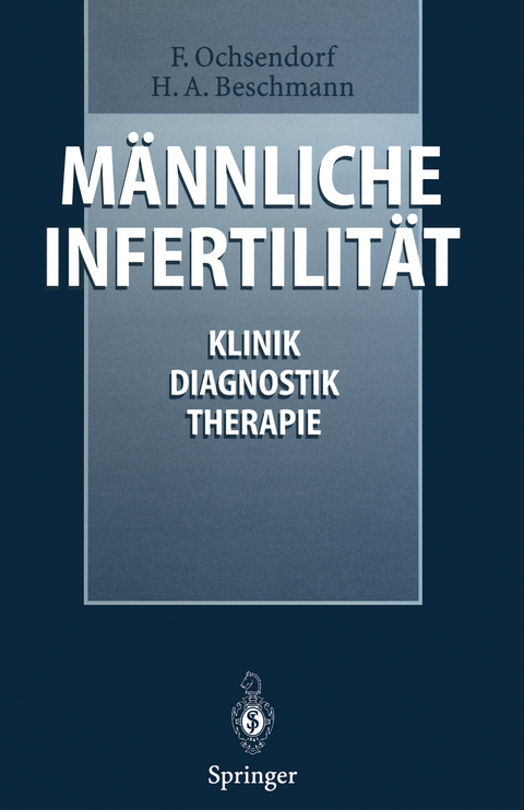 Männliche Infertilität - F. Ochsendorf, Heike A. Beschmann