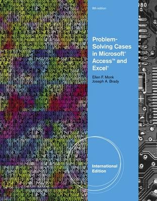 Problem Solving Cases in MS Access & Excel - Ellen Monk, Joseph Brady, Springer Davidson