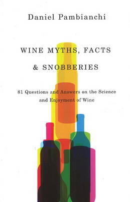 Wine Myths, Facts and Snobberies - Daniel Pambianchi