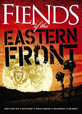 Fiends of the Eastern Front - Gerry Finley-Day, David Bishop