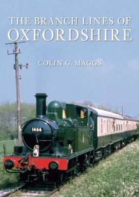 The Branch Lines of Oxfordshire - Colin Maggs