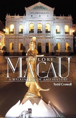 Explore Macau - Todd Crowell