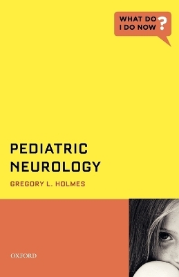 Pediatric Neurology -  Holmes