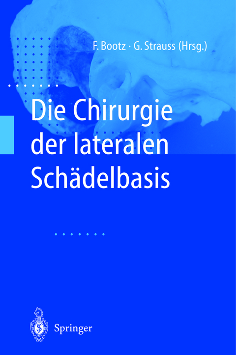 Die Chirurgie der lateralen Schädelbasis - 