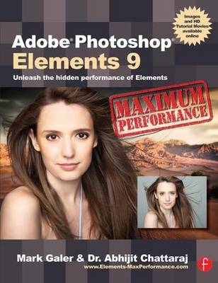 Adobe Photoshop Elements 9: Maximum Performance - Mark Galer, Abhijit Chattaraj