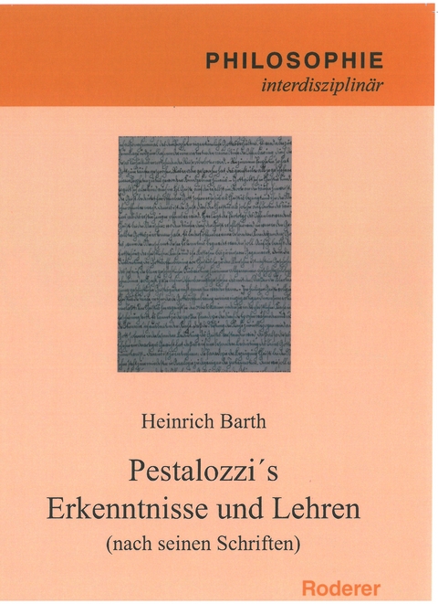 Pestalozzi´s Erkenntnisse und Lehren (nach seinen Schriften) - Heinrich Barth, Johanna Hueck