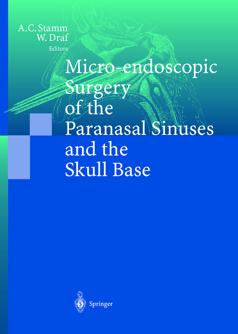 Micro-endoscopic Surgery of the Paranasal Sinuses and the Skull Base - 