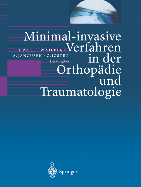 Minimal-invasive Verfahren in der Orthopädie und Traumatologie - 