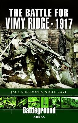 Battle for Vimy Ridge: 1917 - Jack Sheldon, Nigel Cave