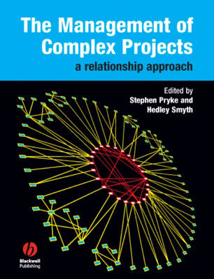 The Management of Complex Projects - Stephen Pryke, Hedley Smyth