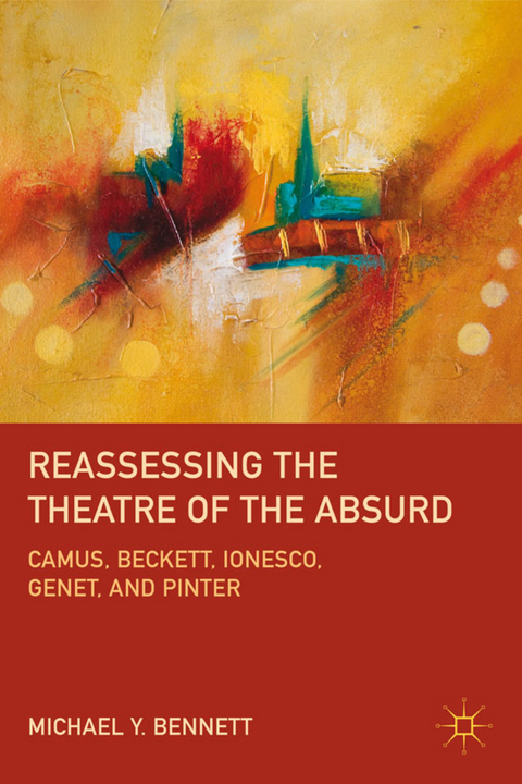 Reassessing the Theatre of the Absurd - M. Bennett