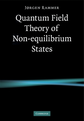 Quantum Field Theory of Non-equilibrium States - Jørgen Rammer