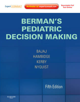 Berman's Pediatric Decision Making - Lalit Bajaj, Simon Hambidge, Ann-Christine Nyquist, Gwendolyn Kerby