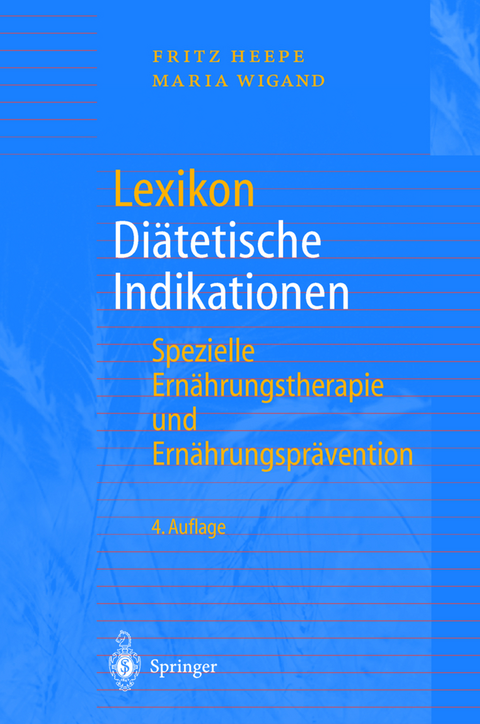 Lexikon Diätetische Indikationen - Fritz Heepe, Maria Wigand