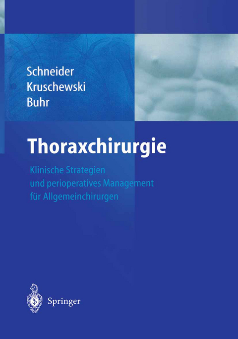 Thoraxchirurgie - P. Schneider, M. Kruschewski, H. J. Buhr