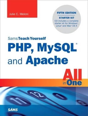 Sams Teach Yourself PHP, MySQL and Apache All in One - Julie C. Meloni