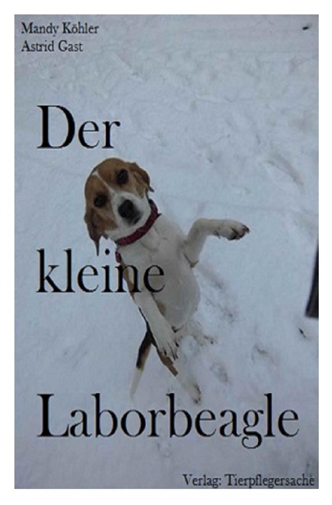 Der kleine Laborbeagle - Mandy Köhler