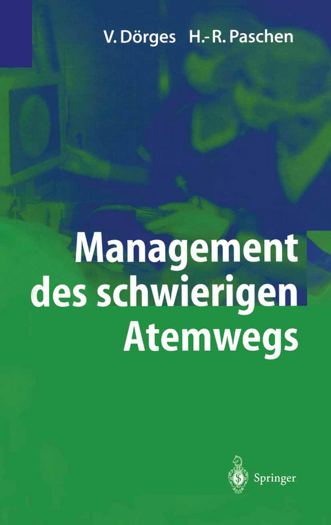 Management des schwierigen Atemwegs - H.R. Paschen, Volker Doerges