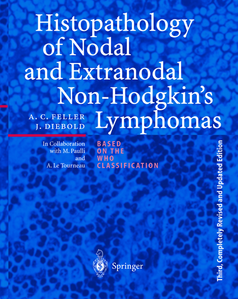 Histopathology of Nodal and Extranodal Non-Hodgkin’s Lymphomas - Alfred C. Feller, Jacques Diebold