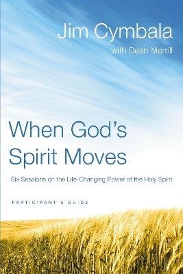 When God's Spirit Moves Bible Study Participant's Guide - Jim Cymbala