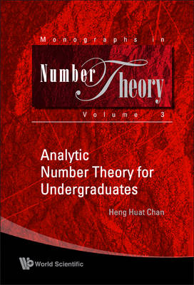 Analytic Number Theory For Undergraduates - Heng Huat Chan