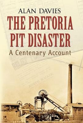 The Pretoria Pit Disaster - Alan Davies