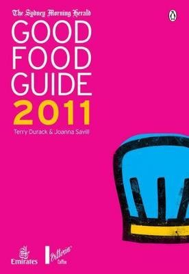 The Sydney Morning Herald Good Food Guide 2011 - Joanna Savill, Terry Durack